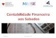 Contabilidade Financeira aos Sabados - Manuel Ribeiro ... 4 Demonstracoes... · Composição do DRE ... Contabilidade Geral Construção do Balanco Activo Activos Não Correntes 