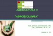 SEMINÁRIO EM AGROECOLOGIAwilson/Disciplina de Agroecologia/Aula... · Redução da escassez de alimentos e aproximação agricultura X pecuária. Tradicional ... •Agricultura de