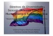 Direitos da Diversidade Sexual -Acesso Integral e ... 160611... · Direitos da Diversidade Sexual -Acesso Integral e Humanitário a Saúde Pública “Aspectos práticos e jurídicos