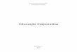 Educação Corporativa - arquivostp.s3.amazonaws.comarquivostp.s3.amazonaws.com/.../livro/LIVRO_educacao_corporativa.pdf · Corporativa e as universidades tradicionais, cujos papéis