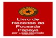 livro de receitas - Pousada Papaya | Jeri · Livro de Receitas da Pousada Papaya por Lizge Gobbato !! 55+(88)!366962219!!