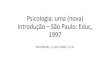 Psicologia: uma (nova) introdução – São Paulo: Educ, 1997 · cada indivíduo, da construção de cada individualidade única. A obra de ... Renascimento e, o que talvez é o