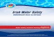 Irish Water Safety Irish Water Safety Summer... · 566786 86666 3436 2343 886 8666 6 6 6 IRISH WATER SAFETY The statutory body established to promote water safety in Ireland. Our