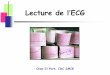 Lecture de l’ECG - medweb1.unige.chmedweb1.unige.ch/enseignement/apprentissage/amc/medinter/horaires/... · Lecture de l’ECG Chan-Il Park, CDC SMIG. ... R aVL + SV3: -> 2.0mV