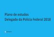 Plano de estudos Delegado da Polícia Federal 2018 · Crimes: Crimes contra o patrimônio (Parte 7) Meta 16: Direito Processual Penal Inquérito policial (Parte 2) Direito Previdenciário