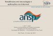 Tendências em tecnologia e aplicações na internet - angonix · empresa Padtec - rede de 10 Gbps conectando as principais instituições de pesquisa do estado de São Paulo. ANSP