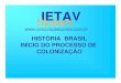 Hist Bra aul17 18 colonia - concursosecursos.com.br · colonização portuguesa • Era necessário criar na colônia uma economia lucrativa. • Portugal pioneiro - transferir para