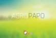 Conteúdo inovador sobre o agro, Com alCanCe ... · agro é um ganho político-econômico estratégico ... toP de marketing ... de brasileiros no exterior 650 mil usuários cadastrados