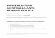 POWERLIFTING AUSTRALIA ANTI- DOPING POLICY · POWERLIFTING AUSTRALIA ANTI-DOPING POLICY INTERPRETATION This Anti-Doping Policy takes effect on 1 January 2015. In this Anti-Doping