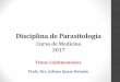 Disciplina de Parasitologia · mucosas da nasofaringe • Resposta celular anti-Leishmania ... •Ciclo de vida • Inclui quatro fases da vida ...  s
