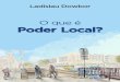 O que é Poder Local? - Professor Ladislau Dowbordowbor.org/blog/wp-content/uploads/2012/06/Dowbor-_Poder... · 2016-06-18 · ... a acreditar que as formas de organização do nosso