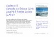 Capítulo5 Camadade Enlace (Link Layer) & RedesLocais (LANs)marco/cursos/ea074_12_1/slides/... · 2012-05-31 · •campo de EDC grandepropiciamelhordeteçãoe correção. 5: 