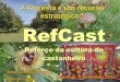 RefCast Reforço da cultura do castanheiro - cm-penela.pt · Potenciar o consumo da castanha durante o ano RefCast - Eixo de Promoção . RefCast - resumo . RefCast 
