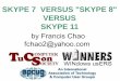 SKYPE 7 VERSUS SKYPE 8 VERSUS SKYPE 11 · 4 SUMMARY (continued) "Skype version 8.x" is a beta version which has a real name of "Skype for desktop Preview"