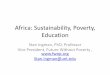Africa: Sustainability, Poverty, Education - Digital Library/67531/metadc503243/m2/1/high... · Africa: Sustainability, Poverty, Education Stan Ingman, PhD, Professor Vice President,