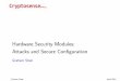Hardware Security Modules: Attacks and Secure Conﬁ ... · PDF file- Encrypted PIN Pads (EPPs) and Hardware Security Modules (HSMs) Graham Steel - HSM Attacks and Secure ConﬁgurationApril