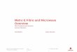 Metro E Fibre and Microwave Overview - Vibrant Media · Metro Ethernet is the use of Carrier Ethernet technology in metropolitan area networks (MANs) offering high capacity, managed