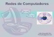Redes de Computadores -   · PDF fileimportantes da evolução das redes de computadores: ... Arquitetura em Camadas Redes de computadores são sistemas complexos