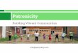 Patronicity - Michigan Municipal League 2017.pdf · The Patronicity Advantage Community-focused crowdfunding ⬜Online & offline donations ⬜Flexibility ⬜Localized network effect