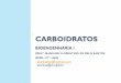 CARBOIDRATOS - caequfpb.yolasite.comcaequfpb.yolasite.com/resources/BIO CARBOIDRATOS.pdf · - Reserva de energia; - Estrutural; - Matéria-prima para a biossíntese de outras biomoléculas