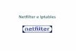 Netfilter e Iptables - professor.ufabc.edu.brprofessor.ufabc.edu.br/~joao.kleinschmidt/aulas/ger2017/iptables.pdf · • O projeto netfilter/iptables é um subsistema de firewalling