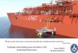 Challenges with building quays and jees in LNG Tansel ... · PIRI REIS UNIVERSITY Challenges with building quays and jees in LNG bunkering infrastructure. LNG ... • Occupies only