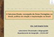 A Natureza ilhada: concepção de Áreas Protegidas no Brasil ...geografia.fflch.usp.br/graduacao/apoio/Apoio/Apoio_Sueli/2s_2015/... · IMPÉRIO MONÁRQUICO: Sec. XVII e XIX - Coroa
