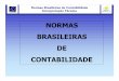 NORMAS BRASILEIRAS DE CONTABILIDADE · Normas Brasileiras de Contabilidade Interpretação Técnica Esta Interpretação Técnica (IT) visa explicitar o item 10.21.1.4 da Resolução