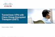 Tunnel-less VPN with Cisco Group Encrypted Transport (GET) · Presentation_ID © 2006 Cisco Systems, Inc. All rights reserved. Cisco Confidential 1 Tunnel-less VPN with Cisco Group