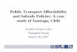 Public Transport Affordability and Subsidy Policies: A case …siteresources.worldbank.org/...1175712481687/...case_study_2_FINAL.pdf · Public Transport Affordability and Subsidy