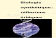 Biologie synthétique : réflexionsbiologie-synthese.cnam.fr/medias/fichier/biologie-synthetique-re... · questions scientifiques et sociales qui y sont liées et conseille le Conseil