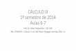 CÁLCULO III 1º semestre de 2014 1ª aula - · PDF filecÁlculo de integrais triplas em coordenadas esfÉricas Nesse sistema de coordenadas , o correspondente à caixa retangular