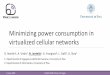 Minimizing power consumption in - 5g-ppp.eu · TST Sistemas (ES) WINGS (GR) Universities KU Leuven (BE) Univ. Carlos III de Madrid (ES) University of Pisa (IT)  23