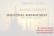 INDUSTRIAL MANAGEMENT - Viden.io scope of Industrial Management. ... 1. Productivity orientation F.W. Taylor & J. F. Mee Increased Productivity 2. Human Relations Orientation L. A