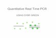 Quantitative Real Time PCR - Oklahoma State University ...plantbio.okstate.edu/images/pdfs/QPCR.pdf · THE PROBLEM • QUANTITATION OF mRNA – northern blotting – ribonuclease