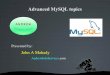 Advanced MySQL topics - andrewinfoservices.comandrewinfoservices.com/pdf/mysql-sp-presentation.pdf · Backuping up databases mysqldump will backup by default all the triggers but