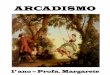 ARCADISMO - .: Sistema de Gestão Escolar .:sistema.alexanderfleming.com.br/arquivos/06092012230256.pdf · 2012-09-07 · iniciador do Arcadismo no Brasil, em 1756, com Obras Poéticas