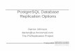 PostgreSQL Database Replication Options - blip .Postgres-R Concepts PGReplication Project. 3
