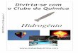 Hidrogênio - blog.clubedaquimica.comblog.clubedaquimica.com/wp-content/uploads/2016/04/Revista_H1.pdf · na mistura de gases amônia, enxofre, ácido sulfídrico, dióxido de carbono