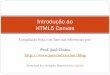 Introdução ao HTML5 Canvas - josecintra.comjosecintra.com/blog/wp-content/uploads/2018/11/canvas.pdf ·  é um elemento HTML que pode ser usado para desenhar gráficos,