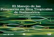 El manejo de las pesquerías - Library Home · PDF fileEl manejo de las pesquerías en los ríos tropicales de Sudamérica Editado por Danny Pinedo y Carlos Soria Centro Internacional