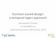 Contract-based design: a temporal logics approach · Contract-based design: a temporal logics approach Alessandro Cimatti cimatti@fbk.eu Layered Assurance Workshop, 2013