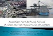 ANTAQ Agência Nacional de Transportes Aquaviários Fernando ...antaq.gov.br/Portal/pdf/Palestras/20140508_Fernando_Fonseca_Port... · Fontes: Port Reform Toolkit 2nd ed. - World