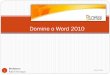 Domine o Word 2010 - rafaelhenriques.com · OBJECTIVOS • Conhecer o processador de texto MS Word • Identificar os elementos do ambiente de trabalho do MS Word • Criar, abrir