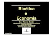 Bioética e Economia - UFRGS · Laboratório de Pesquisa em Bioética e Ética na Ciência Centro de Pesquisas ... Tipos Ideais de Ações ... Uso de dialisadores Nível econômico