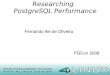 Researching PostgreSQL Performance - PGCon · Researching PostgreSQL Performance ... OS Tuning echo "8589934592" > /proc/sys/kernel/shmmax ... postgres soft nofile 63536 postgres
