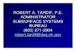 ROBERT A. TARDIF, P.E. ADMINISTRATOR SUBSURFACE SYSTEMS BUREAU BUREAU ... · robert a. tardif, p.e. robert a. tardif, p.e. administrator administrator subsurface systems bureau bureau