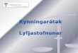Kynningarátak Lyfjastofnunar · Hvatning til fólks að lesa fylgiseðla • Hvaða upplýsingar eru í fylgiseðlinum