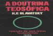 H P Blavatsky - Doutrina Teosófica - ebookespirita.orgebookespirita.org/ADoutrinaTeosofica.pdf · meia-noite de 30 para 31 de junho de 1831 e que sua morte se verificou a 8 de maio