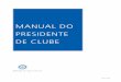 MANUAL DO PRESIDENTE DE CLUBEfiles.interact4550.webnode.com/200000238-3255a344a3... · 2009-06-25 · manual do presidente de clube 222-pt—(907)